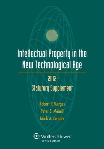 Intellectual Property in the New Technological Age: 2012 Statutory Supplement 1st 2012 9781454811077 Front Cover