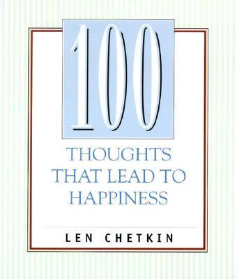 100 Thoughts That Lead to Happiness   2002 9781571743077 Front Cover