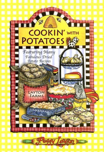 Cookin' with Potatoes : Featuring Many Fabulous Dried Potato Recipes  2005 9781893519077 Front Cover