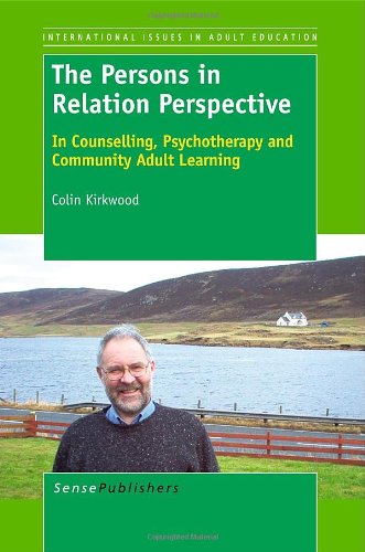 Persons in Relation Perspective In Counselling, Psychotherapy and Community Adult Learning  2012 9789460919077 Front Cover