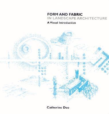 Form and Fabric in Landscape Architecture A Visual Introduction  2002 9780203639078 Front Cover