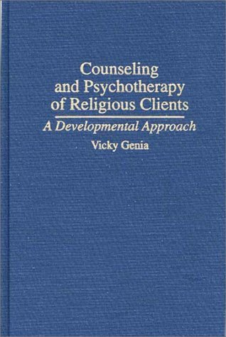 Counseling and Psychotherapy of Religious Clients A Developmental Approach  1995 9780275951078 Front Cover