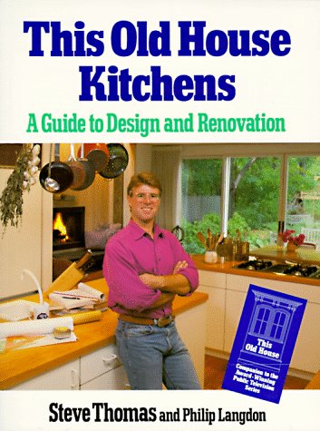 This Old House Kitchens : A Guide to Design and Renovation Sticker: Companion to The N/A 9780316841078 Front Cover
