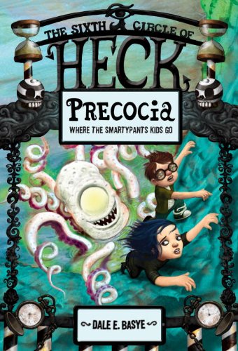Precocia: the Sixth Circle of Heck   2013 9780375868078 Front Cover