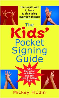 Kids' Pocket Signing Guide The Simple Way to Learn to Sign Using Everyday Phrases N/A 9780399532078 Front Cover