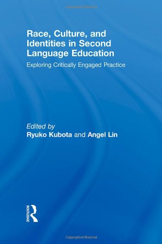 Race, Culture, and Identities in Second Language Education Exploring Critically Engaged Practice  2009 9780415995078 Front Cover