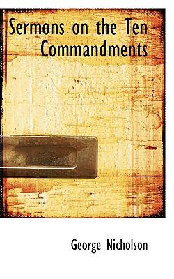 Sermons on the Ten Commandments:   2008 9780554665078 Front Cover