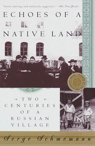 Echoes of a Native Land Two Centuries of a Russian Village N/A 9780679757078 Front Cover