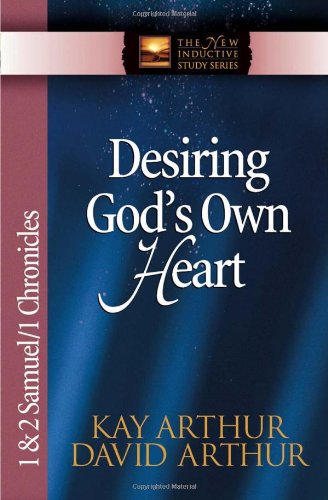 Desiring God's Own Heart 1 and 2 Samuel and 1 Chronicles 2nd 1997 (Revised) 9780736908078 Front Cover