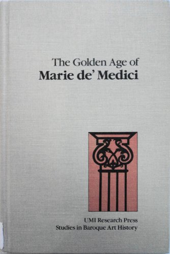 Golden Age of Marie de' Medici   1982 9780835713078 Front Cover