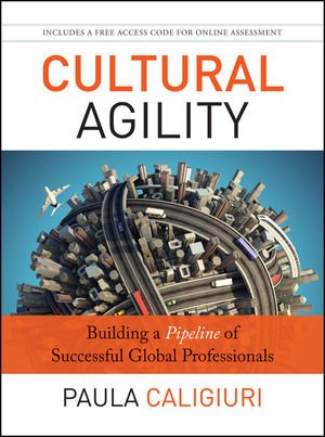Cultural Agility Building a Pipeline of Successful Global Professionals  2012 9781118275078 Front Cover