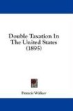 Double Taxation in the United States  N/A 9781436896078 Front Cover