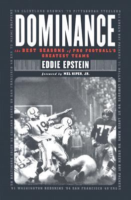Dominance The Best Seasons of Pro Football's Greatest Teams  2004 9781574886078 Front Cover