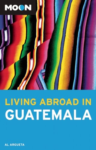 Moon Living Abroad in Guatemala  N/A 9781598802078 Front Cover