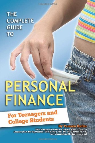 Complete Guide to Personal Finance For Teenagers and College Students  2010 9781601382078 Front Cover