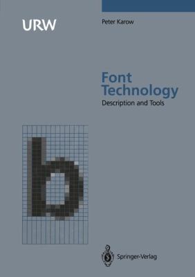 Font Technology Methods and Tools  1994 9783642785078 Front Cover