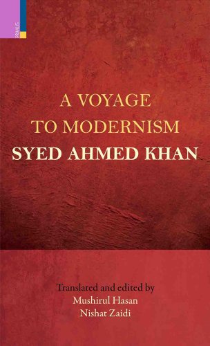A Voyage to Modernism: Syed Ahmed Khan  2011 9789380607078 Front Cover