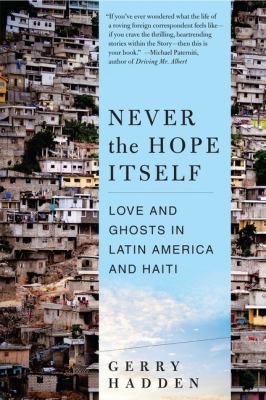 Never the Hope Itself Love and Ghosts in Latin America and Haiti N/A 9780062020079 Front Cover