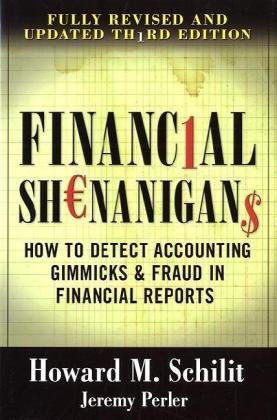 Financial Shenanigans: How to Detect Accounting Gimmicks and Fraud in Financial Reports, Third Edition  3rd 2010 9780071703079 Front Cover