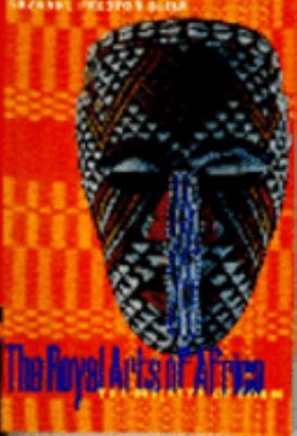 Royal Arts of Africa The Majesty of Form  1998 9780134402079 Front Cover