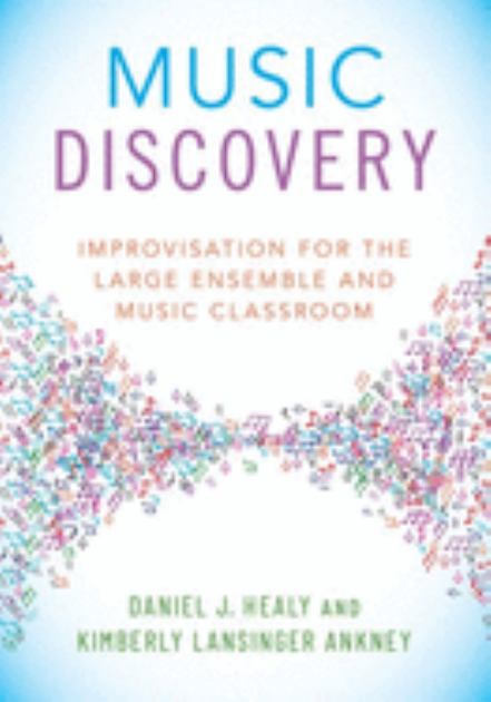 Music Discovery Improvisation for the Large Ensemble and Music Classroom  2020 9780190462079 Front Cover