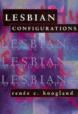 Lesbian Configurations  N/A 9780231109079 Front Cover