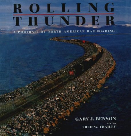 Rolling Thunder A Portrait of North American Railroading  1991 9780393029079 Front Cover