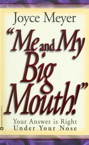 Me and My Big Mouth! Your Answer Is Right under Your Nose  2002 9780446691079 Front Cover