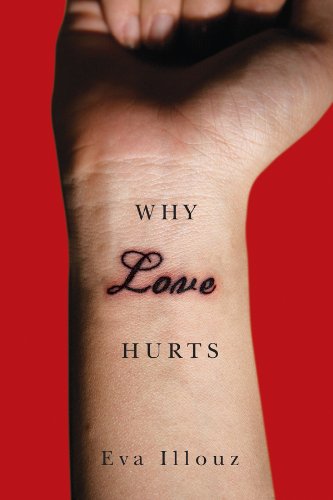 Why Love Hurts A Sociological Explanation  2012 9780745671079 Front Cover
