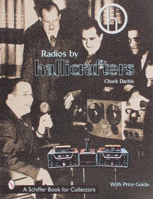 Radios by Hallicraftersï¿½  2nd (Revised) 9780764308079 Front Cover