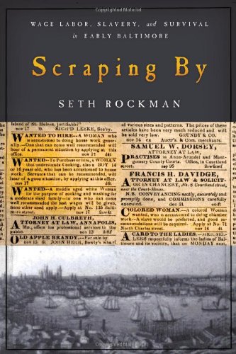 Scraping By Wage Labor, Slavery, and Survival in Early Baltimore  2009 9780801890079 Front Cover