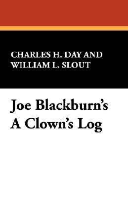 Joe Blackburn's a Clown's Log 2nd 9780809513079 Front Cover