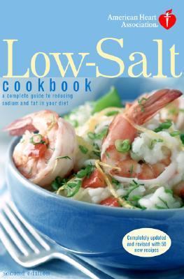 Low-Salt Cookbook A Complete Guide to Reducing Sodium and Fat in the Diet 2nd 2001 9780812991079 Front Cover