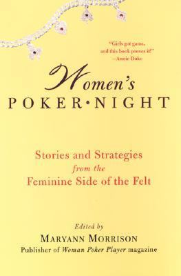 Women's Poker Night Stories and Strategies from the Feminine Side of the Felt  2007 9780818407079 Front Cover