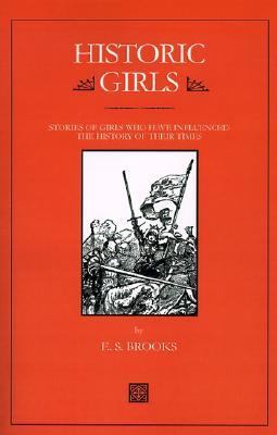 Historic Girls : Stories of Girls Who Have Influenced the History of Their Times  2000 9780918736079 Front Cover