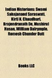 Indian Historians Swami Sahajanand Saraswati, Kirti N. Chaudhuri, Brajendranath de, Mushirul Hasan, William Dalrymple, Romesh Chunder Dutt N/A 9781156504079 Front Cover