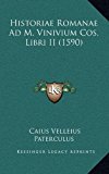 Historiae Romanae Ad M Vinivium Cos Libri II N/A 9781166251079 Front Cover