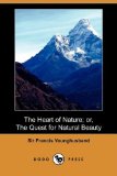 Heart of Nature; or, the Quest for Natural Beauty  N/A 9781409958079 Front Cover