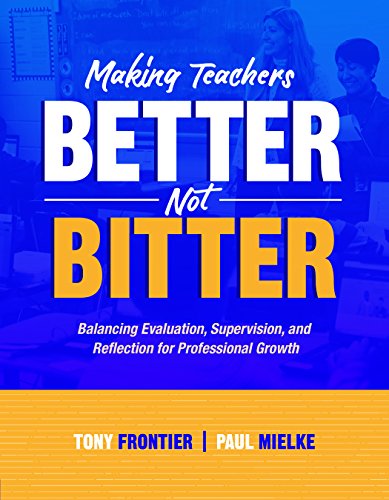 Making Teachers Better, Not Bitter Balancing Evaluation, Supervision, and Reflection for Professional Growth  2016 9781416622079 Front Cover