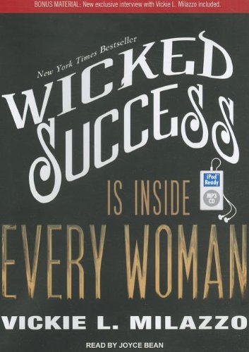 Wicked Success Is Inside Every Woman:  2011 9781452655079 Front Cover