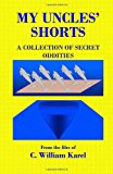 My Uncles' Shorts A Collection of Secret Oddities N/A 9781470107079 Front Cover