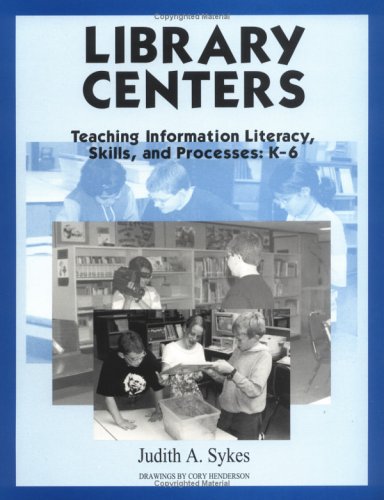 Library Centers Teaching Information Literacy, Skills, and Processes N/A 9781563085079 Front Cover