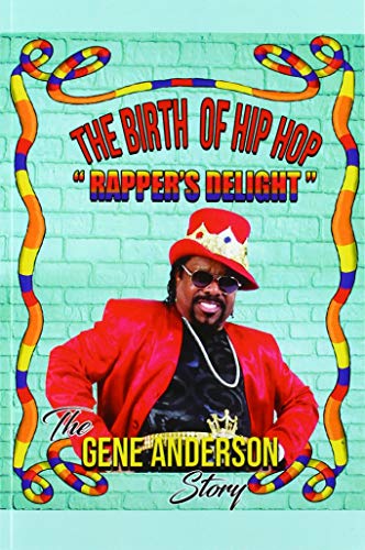 Birth of Hip Hop Rapper's Delight -The Gene Anderson Story N/A 9781949818079 Front Cover