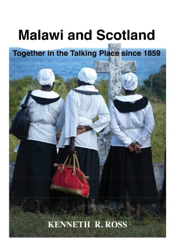 Malawi and Scotland Together in the Talking Place Since 1859:   2009 9789996027079 Front Cover