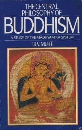 Central Philosophy of Buddhism : A Study of the Madhyamika System 2nd 1960 (Reprint) 9780042941080 Front Cover