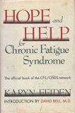 Hope and Help for Chronic Fatigue Syndrome : The Official Book of the CPS-CFIDS Network N/A 9780138097080 Front Cover
