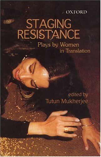 Staging Resistance Plays by Women in Translation  2005 9780195670080 Front Cover