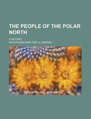 People of the Polar North  N/A 9780217127080 Front Cover