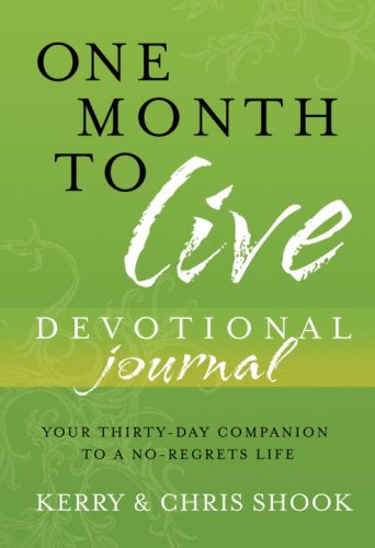 One Month to Live Devotional Journal Your Thirty-Day Companion to a No-Regrets Life N/A 9780307457080 Front Cover