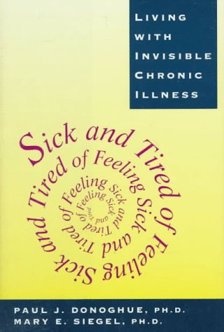 Sick and Tired of Feeling Sick and Tired Living with Invisible Chronic Illness  1992 9780393034080 Front Cover